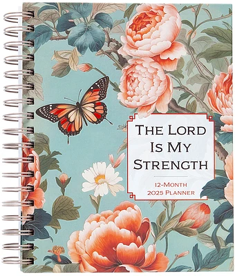 The Lord Is My Strength (2025 Planner): 12-Month Weekly Planner (Spiral)