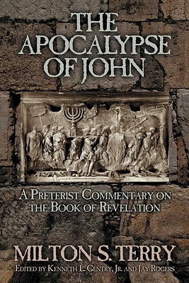 The Apocalypse of John: A Preterist Commentary on the Book of Revelation (Paperback)