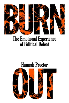 Burnout: The Emotional Experience of Political Defeat (Paperback)