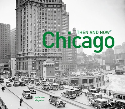 Chicago Then and Now® (Hardcover)