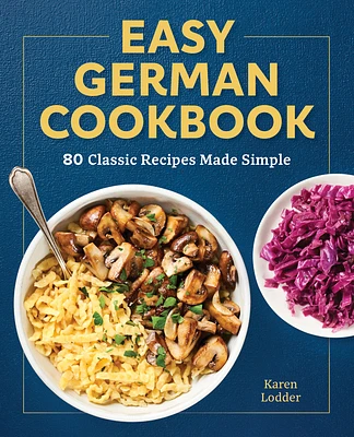 Easy German Cookbook: 80 Classic Recipes Made Simple (Paperback)