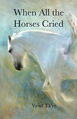 When All the Horses Cried (Paperback)