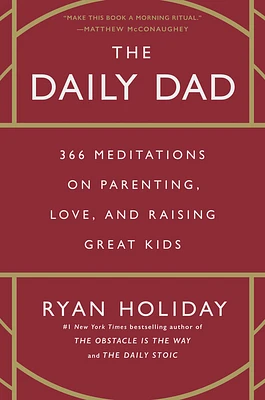 The Daily Dad: 366 Meditations on Parenting, Love, and Raising Great Kids (Hardcover)