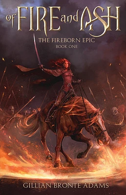 Of Fire and Ash (The Fireborn Epic #1) (Paperback)