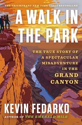 A Walk in the Park: The True Story of a Spectacular Misadventure in the Grand Canyon (Hardcover)