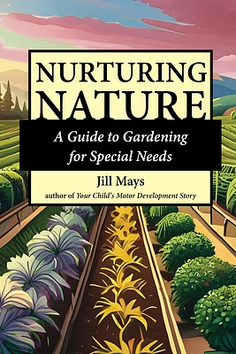 Nurturing Nature: Gardening for Special Needs (Paperback)