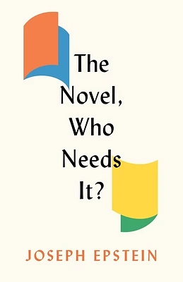 The Novel, Who Needs It? (Hardcover)