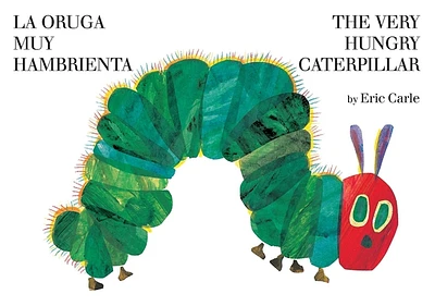 La oruga muy hambrienta/The Very Hungry Caterpillar: Bilingual Board Book (Board book)