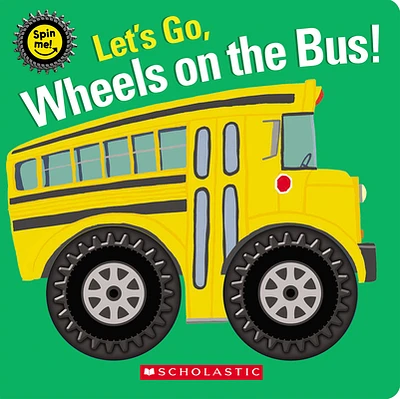 Let's Go, Wheels on the Bus! (Spin Me!) (Novelty book)