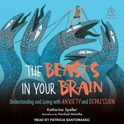 The Beasts in Your Brain: Understanding and Living with Anxiety and Depression (Compact Disc)