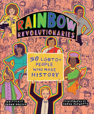 Rainbow Revolutionaries: Fifty LGBTQ+ People Who Made History (Paperback)