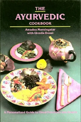 The Ayurvedic Cookbook