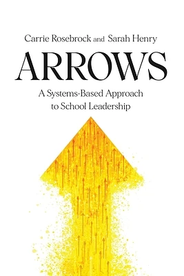 Arrows: A Systems-Based Approach to School Leadership: A Systems-Based Approach to School Leadership: a Systems-Based Approach (Paperback)