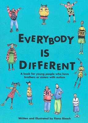 Everybody is Different: A book for young people who have brothers or sisters with autism (Paperback)