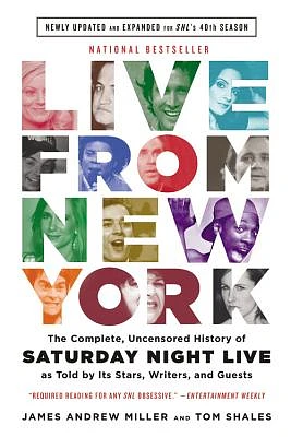 Live From New York: The Complete, Uncensored History of Saturday Night Live as Told by Its Stars, Writers, and Guests (Paperback)