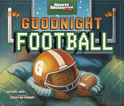 Goodnight Football (Sports Illustrated Kids Bedtime Books) (Hardcover)