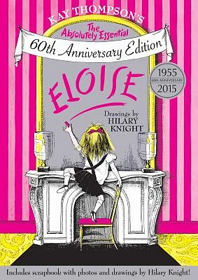 Eloise: The Absolutely Essential 60th Anniversary Edition (Hardcover)