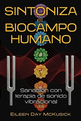 Sintoniza el biocampo humano: Sanación con terapia de sonido vibracional (Paperback)