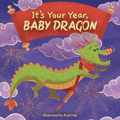 It's Your Year, Baby Dragon (Board book)