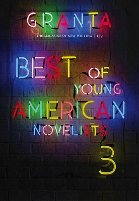 Granta 139: Best of Young American Novelists (Magazine of New Writing #139) (Paperback)