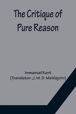 The Critique of Pure Reason (Paperback)