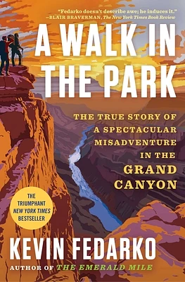 A Walk in the Park: The True Story of a Spectacular Misadventure in the Grand Canyon (Paperback)