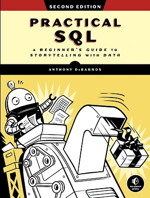 Practical SQL, 2nd Edition: A Beginner's Guide to Storytelling with Data (Paperback)