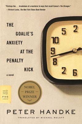 The Goalie's Anxiety at the Penalty Kick: A Novel (FSG Classics) (Paperback)