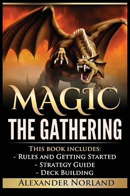 Magic The Gathering: Rules and Getting Started, Strategy Guide, Deck Building For Beginners (Paperback)