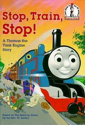 Stop, Train, Stop! a Thomas the Tank Engine Story (Thomas & Friends) (Beginner Books) (Hardcover)