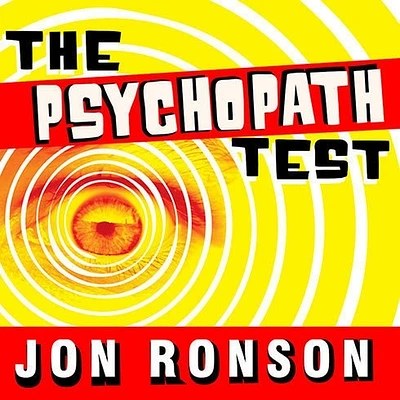 The Psychopath Test: A Journey Through the Madness Industry (Compact Disc)