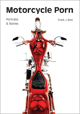 Motorcycle Porn: Portraits and Stories (Paperback)