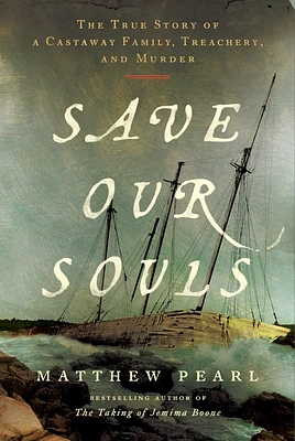 Save Our Souls: The True Story of a Castaway Family, Treachery