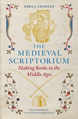 The Medieval Scriptorium: Making Books in the Middle Ages (Paperback)