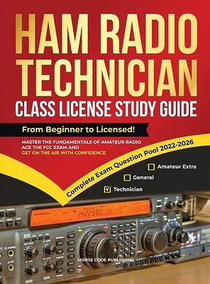 Ham Radio Technician Class License Study Guide: From Beginner to Licensed! Master the Fundamentals of Amateur Radio, Ace the FCC Exam and Get on the A (Hardcover)