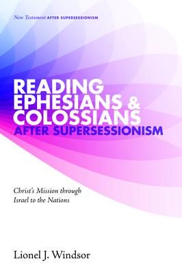 Reading Ephesians and Colossians After Supersessionism