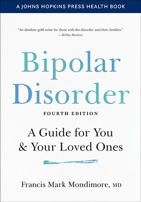 Bipolar Disorder: A Guide for You and Your Loved Ones (Johns Hopkins Press Health Books) (Paperback)