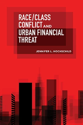 Race/Class Conflict and Urban Financial Threat (Paperback)