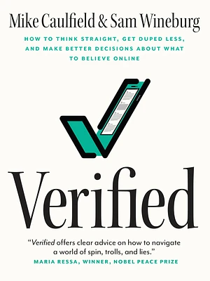 Verified: How to Think Straight, Get Duped Less, and Make Better Decisions about What to Believe Online (Paperback)