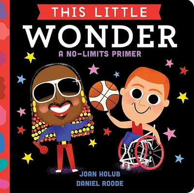 This Little Wonder: A No-Limits Primer (Board book)