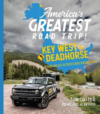 America's Greatest Road Trip!: Key West to Deadhorse: 9000 Miles Across Backroad USA (Hardcover)