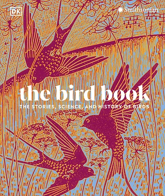 The Bird Book: The Stories, Science, and History of Birds (DK Nature Books) (Hardcover)