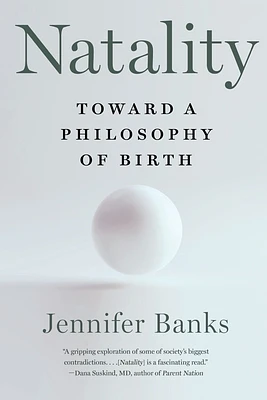 Natality: Toward a Philosophy of Birth (Paperback)