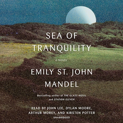 Sea of Tranquility: A novel (CD-Audio)