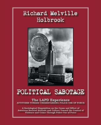 Political Sabotage: The LAPD Experience - Attitudes Toward Understanding Police Use of Force