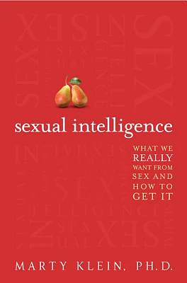 Sexual Intelligence: What We Really Want from Sex--and How to Get It (Paperback)