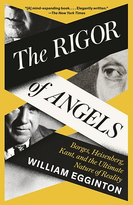 The Rigor of Angels: Borges, Heisenberg, Kant