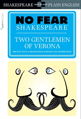 Two Gentlemen of Verona: No Fear Shakespeare Side-By-Side Plain English (Sparknotes No Fear Shakespeare #24) (Paperback)