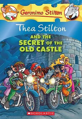 Thea Stilton and the Secret of the Old Castle (Thea Stilton #10): A Geronimo Stilton Adventure (Paperback)