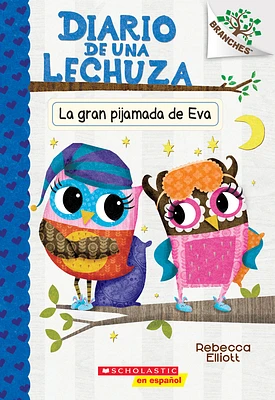 Diario de una Lechuza #9: La gran pijamada de Eva (Eva's Big Sleepover) (Paperback)